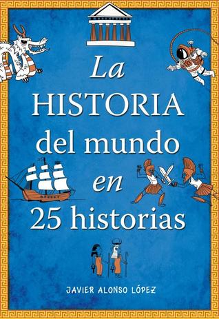 La historia del mundo en 25 historias (Paperback)
