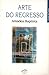 Arte do regresso (Campo da poesia) (Portuguese Edition)