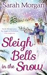 Sleigh Bells in the Snow by Sarah   Morgan