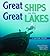 Great Ships on the Great Lakes by Catherine Green