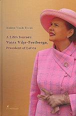 A Life's Journey Vaira Vīke-Freiberga President of Latvia