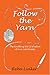 Follow the Yarn: The Knitti...