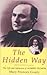 The Hidden Way: the Life an...