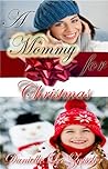 A Mommy for Christmas by Danielle Lee Zwissler A Mommy for Christmas by Danielle Lee Zwissler