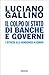 Il colpo di Stato di banche e governi