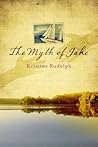 The Myth of Jake by Kristine Rudolph