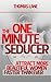 The One Minute Seducer by Thomas Lane