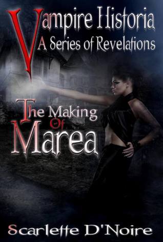 The Making of Marea (Vampire Historia, a Series of Revelations )