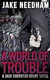 A World of Trouble