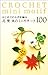 はじめてのかぎ針編み花・葉・実のミニモチーフ100. Hajimete no kagibariami hana ha mi no mini mochīfu hyaku = Crochet mini motif