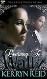 Learning to Waltz by Kerryn Reid