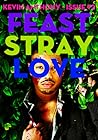 Feast, Stray, Love - #2 by Kevin Anthony