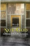 Not God: A Histor...