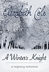 A Winter's Knight by Elizabeth  Cole