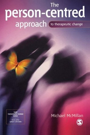 The Person-Centred Approach to Therapeutic Change (SAGE Therapeutic Change Series)