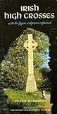Irish High Crosses with the Figure Sculptures Explained Irish High Crosses with the Figure Sculptures Explained