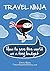 Travel Ninja: How to See th...