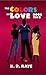 The Colors of Love by K.R. Raye
