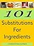 101 Substitutions for Ingredients