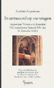 In antwoord op uw vragen. Augustinus' brieven aan Januarius [Ad inquisitiones Ianuariii libri duo (= Epistulae 54-55)]