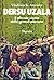 Dersu Uzala.Il piccolo uomo delle grandi pianure by Vladimir K. Arsenyev Dersu Uzala.Il piccolo uomo delle grandi pianure by Vladimir K. Arsenyev