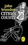 Citrus County by John Brandon