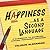 Happiness as a Second Language: A Guidebook to Achieving Lasting Permanent