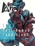Arc 1.2: Post human conditions