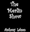 The Merlin Show