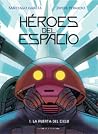 Héroes del espacio, Vol. 1: La Puerta del Cielo Héroes del espacio, Vol. 1: La Puerta del Cielo