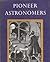 Pioneer Astronomers