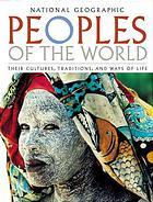 Peoples of the World: Their Cultures, Traditions, and Ways of Life (Hardcover)