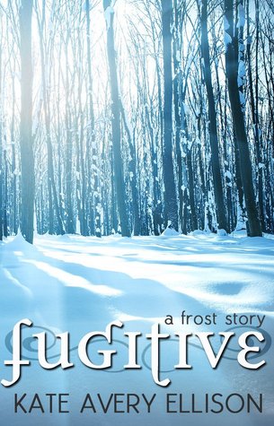 Fugitive (The Frost Chronicles, #4.5)