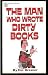 The Man Who Wrote Dirty Books