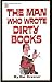 The Man Who Wrote Dirty Books by Hal Dresner