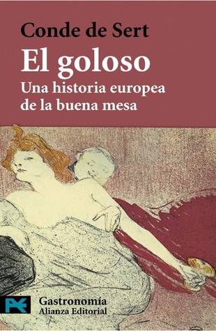 El goloso. Una historia europea de la buena mesa