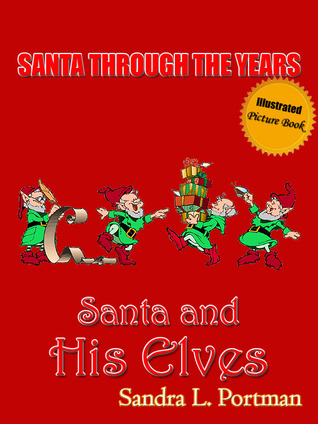 Santa and His Elves (Santa Through the Years #3)