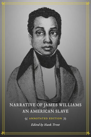 Narrative of James Williams, an American Slave: Annotated Edition (Hardcover)