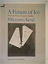 A Future of Ice: Poems and Stories of a Japanese Buddhist