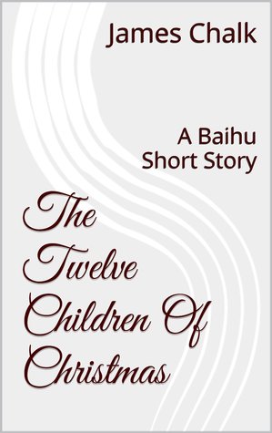 The Twelve Children Of Christmas: A Baihu Short Story