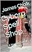 Cyborg Spell Shop: A Harkon...