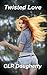 Twisted Love