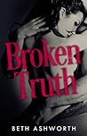 Broken Truth by Beth Ashworth