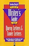The Writer's Guide to Query Letters and Cover Letters
