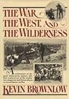 The War, the West, and the Wilderness The War, the West, and the Wilderness