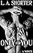 Only For You (Always For Yo...