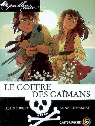Le coffre des Caïmans (Pavillon Noir, tome 8)