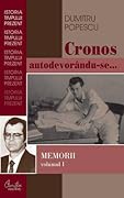 Cronos autodevorandu-se... Memorii vol. I. Aburul halucinogen al cernelii