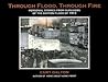 Through Flood, Through Fire; Personal Stories from Survivors of the Dayton Flood of 1913