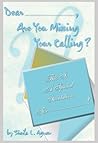 Dear _____, You Missing Your Calling? by Sheila L. Agnew